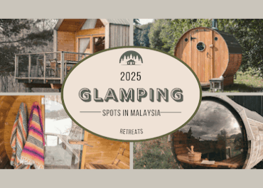 Top Glamping Spots in Malaysia 2025 – Nature Retreats with BBQ, Scenic Views & Relaxing Stays
