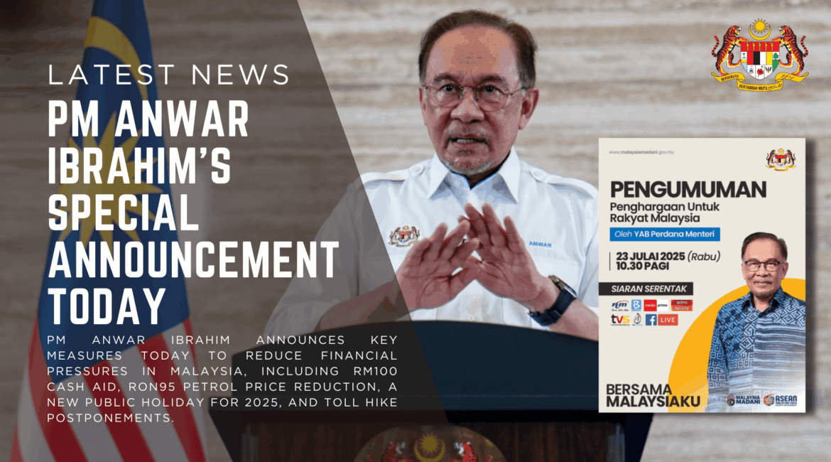 PM Anwar Ibrahim announces key measures today to reduce financial pressures in Malaysia, including RM100 cash aid, RON95 petrol price reduction, a new public holiday for 2025, and toll hike postponements.