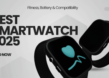 Smartwatches That Are Worth Buying in 2025 – Health, Style & Tech in One